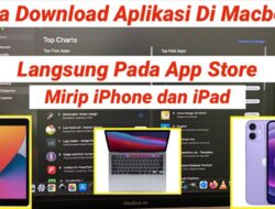 Cara Download Aplikasi Di Macbook Langsung Pada App Store Mirip iPhone dan iPad